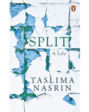 Split: A Life by Taslima Nasrin