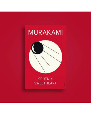 Sputnik Sweetheart by Haruki Murakami "A Novel"