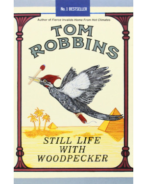 Still Life with Woodpecker By Tom Robbins 