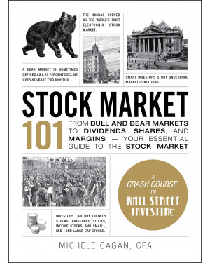 Stock Market 101: From Bull and Bear Markets to Dividends, Shares, and Margins—Your Essential Guide to the Stock Market