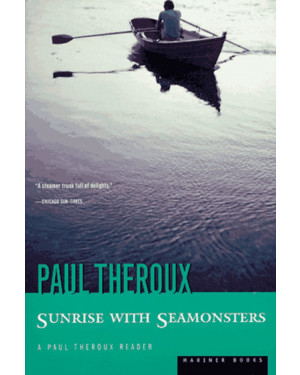 Sunrise with Seamonsters by Paul Theroux