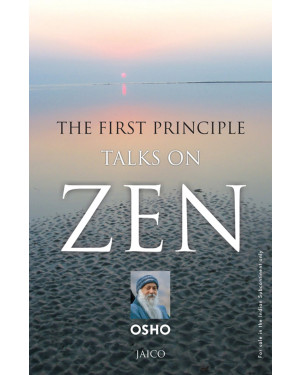 The First Principle: Talks On Zen by Osho