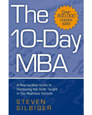 The 10 Day Mba by Steven Silbiger