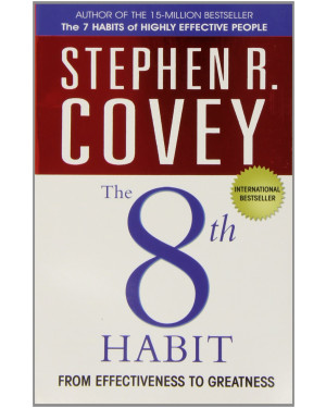 The 8th Habit: From Effectiveness to Greatness by Stephen R. Covey