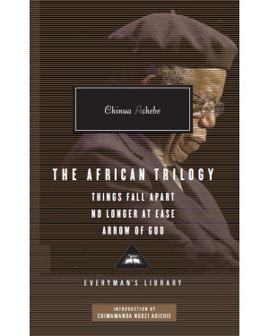 The African Trilogy by Chinua Achebe, Chimamanda Ngozi Adichie (Foreword)