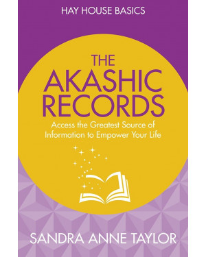 The Akashik Records: Unlock the Infinite Power, Widsom and Energy of the Universe by TAYLOR SANDRA ANNE
