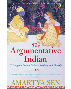 The Argumentative Indian: Writings on Indian History, Culture and Identity by Amartya Sen