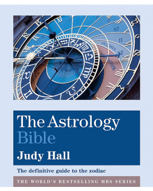 The Astrology Bible: The Definitive Guide to the Zodiac by Judy Hall 