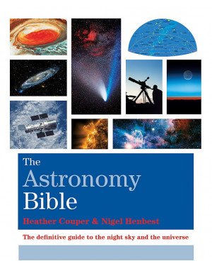 The Astronomy Bible (Octopus Bible Series) by Heather Couper, Nigel Henbest