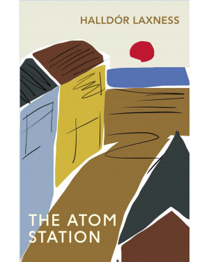 The Atom Station by Halldór Laxness, Magnus Magnusson (Translator)