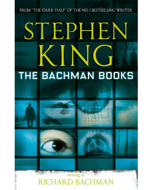 The Bachman Books: The Long Walk / Roadwork / The Running Man by Richard Bachman, Stephen King