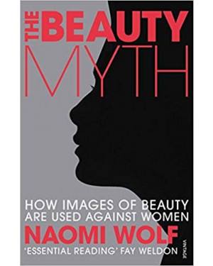 The Beauty Myth Paperback – 1 January 2015 by NAOMI WOLF 