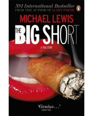 The Big Short: Inside the Doomsday Machine By Michael Lewis 