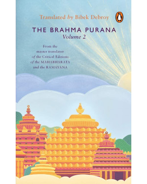 Brahma Purana Volume 2 by Bibek Debroy