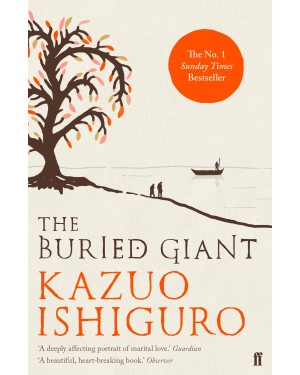 The Buried Giant by Kazuo Ishiguro "A Novel"