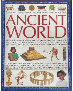 The Children's Illustrated Encyclopedia Of The Ancient World by John Haywood