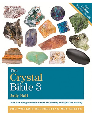 The Crystal Bible Volume 3 by Judy Hall