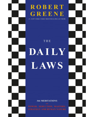 The Daily Laws: 366 Meditations on Power, Seduction, Mastery, Strategy and Human Nature By Robert Greene