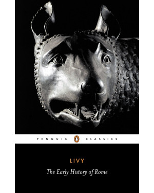 The History of Rome, Books 1-5: The Early History of Rome by Livy, Aubrey de Sélincourt (Translator), Robert Maxwell Ogilvie (Introduction), Stephen P. Oakley (Preface)