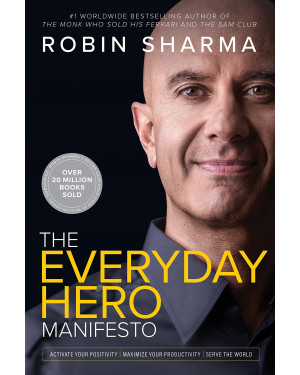 The Everyday Hero Manifesto By Robin Sharma