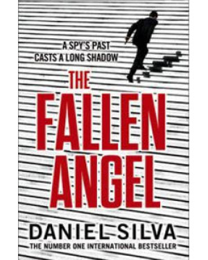 The Fallen Angel: A gripping espionage thriller and New York Times bestseller by Daniel Silva