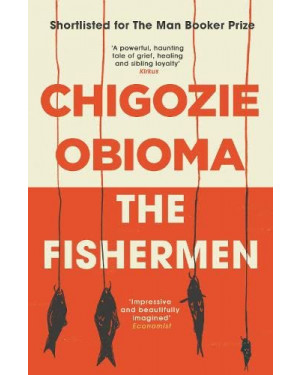 The Fishermen by Chigozie Obioma
