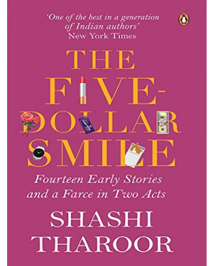 The Five Dollar Smile: Fourteen Early Stories and a Farce in Two Acts by Shashi Tharoor