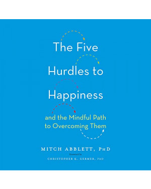 The Five Hurdles to Happiness by Mitch Abblett