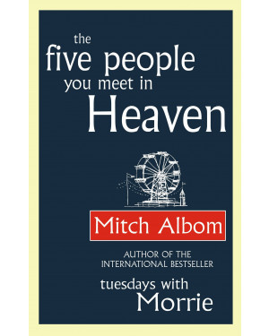 The Five People You Meet In Heaven by Mitch Albom