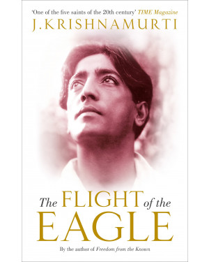 The Flight of the Eagle by J. Krishnamurti