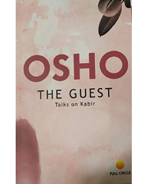 The Guest: Talks on Kabir by Osho