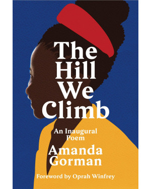 The Hill We Climb: An Inaugural Poem by Amanda Gorman, Oprah Winfrey 