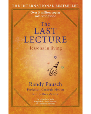 The Last Lecture By Randy Pausch (Author), Jeffrey Zaslow (Author)