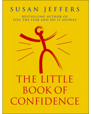 The Little Book Of Confidence by Susan Jeffers