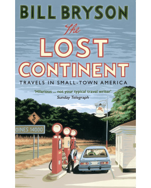 The Lost Continent: Travels in Small-Town America by Bill Bryson