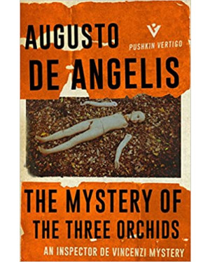 The Mystery of the Three Orchids by Augusto De Angelis, Jill Foulston (Translation)