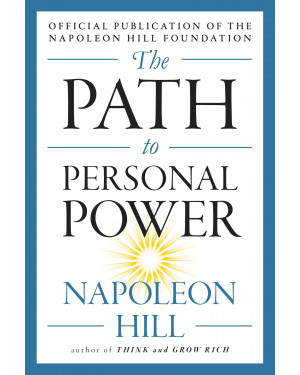 The Path to Personal Power By Napoleon Hill