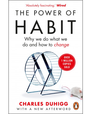 The Power of Habit: Why We Do What We Do and How to Change by Charles Duhigg 