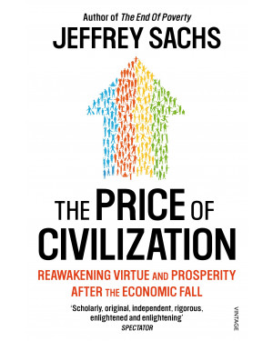 The Price of Civilization: Reawakening American Virtue and Prosperity By Jeffrey Sachs 