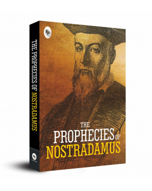 The Prophecies of Nostradamus by Michel de Nostredame