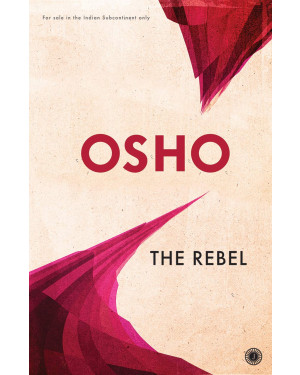 The Rebel by Osho