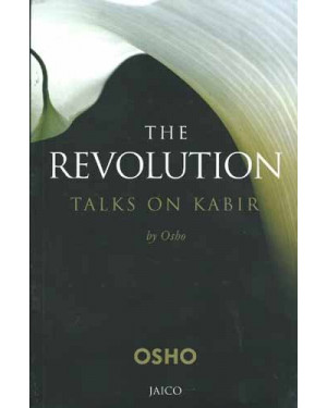 The Revolution: Talks On Kabir by Osho
