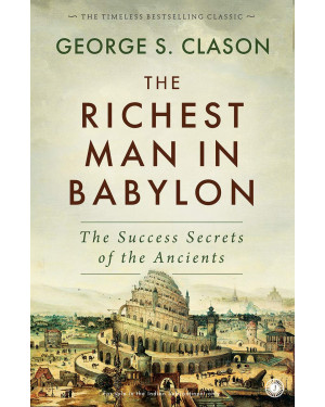 The Richest Man in Babylon By George Samuel Clason