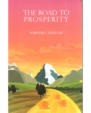 The Road to Prosperity (HB) Rabindra Adhikari