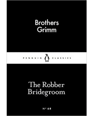 The Robber Bridegroom by Jacob Grimm, William Karl Grimm, David Luke (Translator)