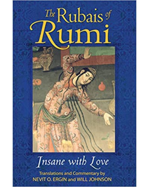 The Rubais of Rumi by Rumi, Will Johnson, Nevit O. Ergin