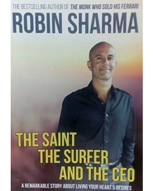 The Saint, The Surfer and The CEO By Robin Sharma
