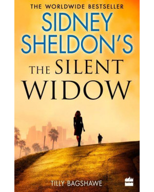Sidney Sheldon's The Silent Widow by Sidney Sheldon and Tilly Bagshawe