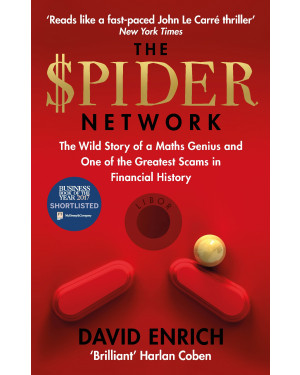 The Spider Network: The Wild Story of a Maths Genius and One of the Greatest Scams in Financial History By David Enrich
