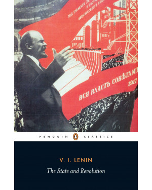The State and Revolution by Vladimir Lenin, Robert Service (Translator)